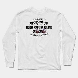 North Captiva 2020 Coconut Quarantine Long Sleeve T-Shirt